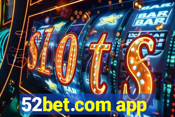 52bet.com app